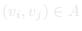 $(v_{i}, v_{j}) \in A$
